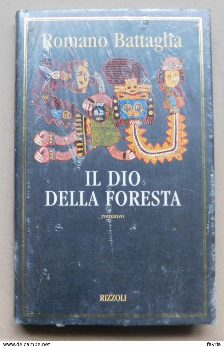 Il Dio Della Foresta #  Romano Battaglia # Rizzoli, 22,2x14 # Mai Aperto, Ancora Nel Celophan Originale - Zu Identifizieren