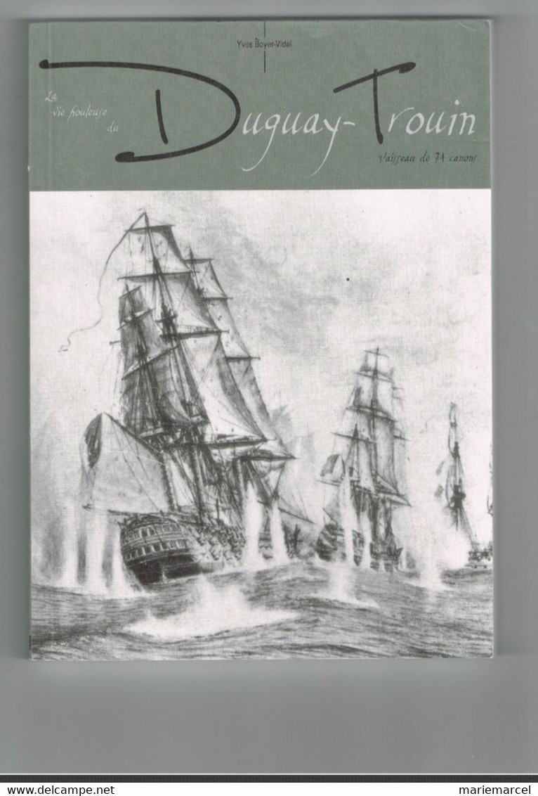 BATEAUX. NAVIRES. LA VIE HOULEUSE DU DUGUAY-TROUIN. PIRATE. CORSAIRE. MARINE. VAISSEAU DE 74 CANONS. - Boats