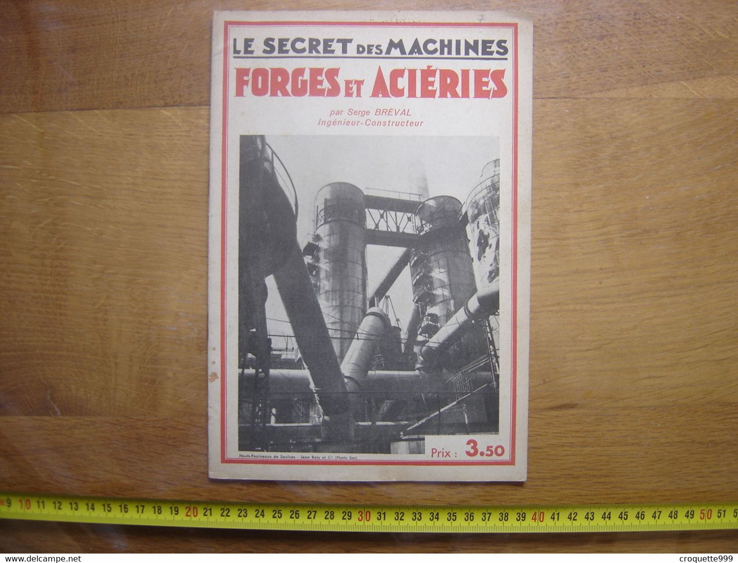 Le Secret Des Machines FORGES Et ACIERIES Serge Breval Ingenieur Constructeur - Other Plans