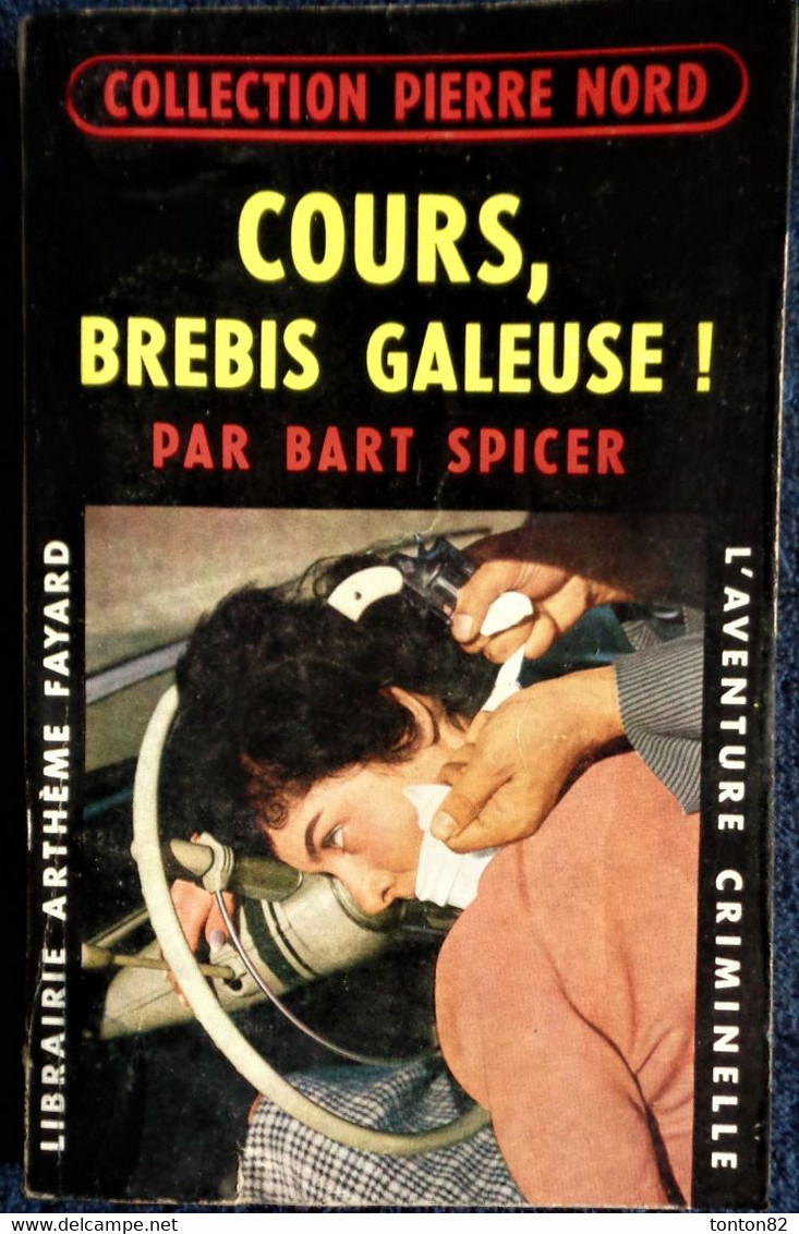 Col. Pierre Nord - Cours, Brebis Galeuse ! -  L'aventure Criminelle  N° 55 - Librairie Arthème Fayard - (1959) . - Arthème Fayard - Autres