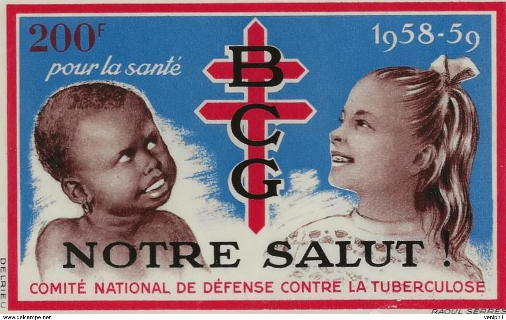 VIGNETTE GRAND FORMAT COMITE NATIONAL CONTRE LA TUBERCULOSE -ANNEE 1958-59-SIGNEE DELRIEU - Tegen Tuberculose