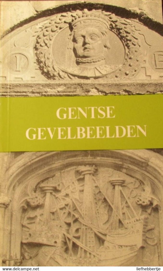 Gentse Gevelbeelden - Door Karel Haerens - 1984 - Geschichte