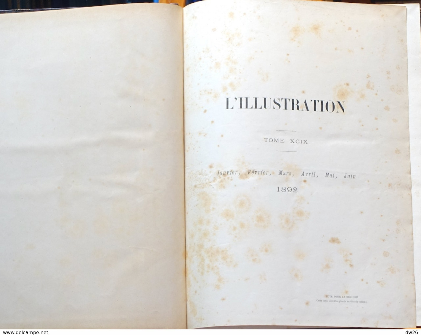 Livre Relié - Recueil De Revues: 1 L'Illustration 1892 (Tome XCIX) De Janvier à Juin - Revues Anciennes - Avant 1900