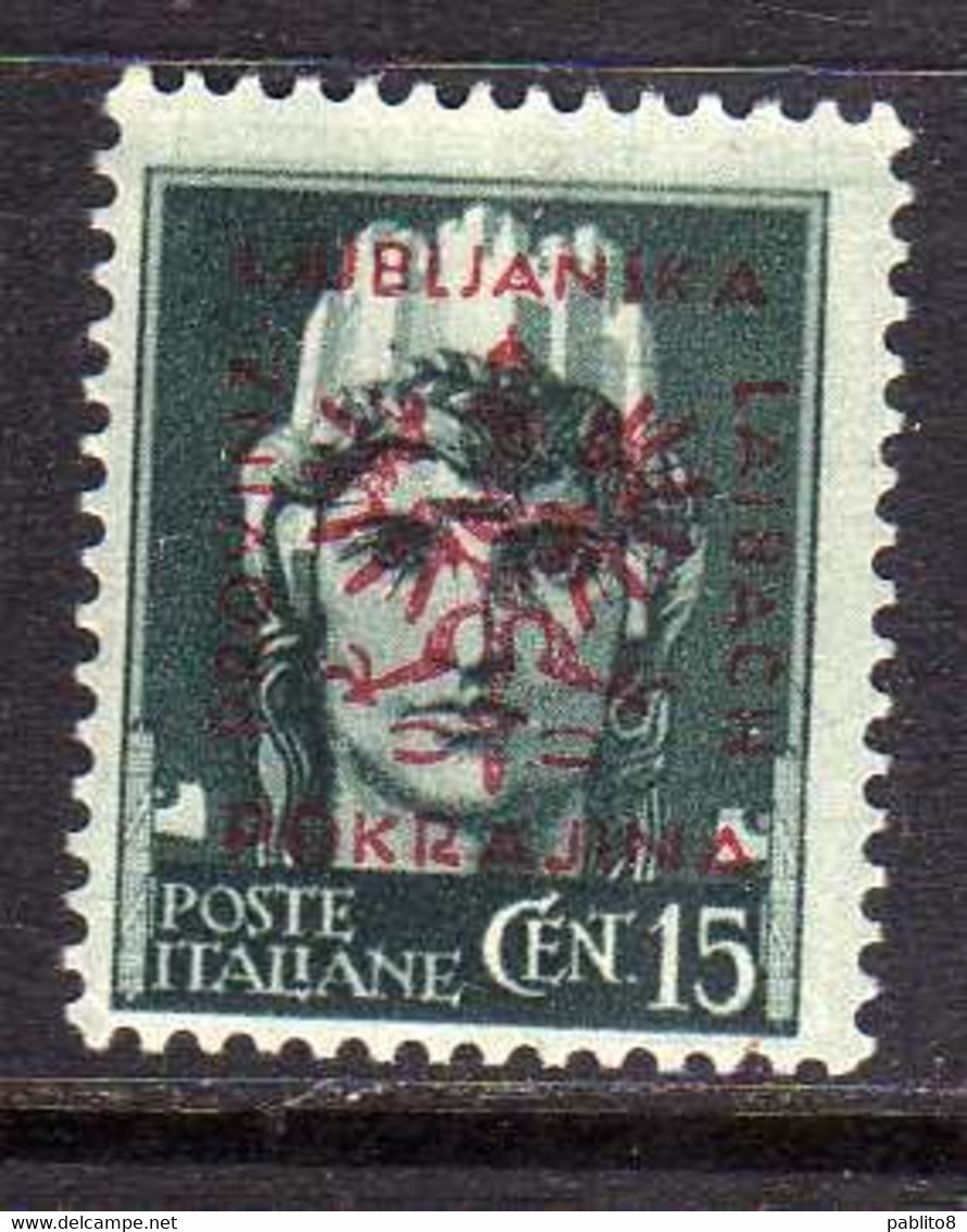 OCCUPAZIONE ITALIANA ITALY OVERPRINTED SOPRASTAMPATO ITALIA 1944 LUBIANA TEDESCA GERMAN OCCUPATION CENT. 15c MNH - Occ. Allemande: Lubiana