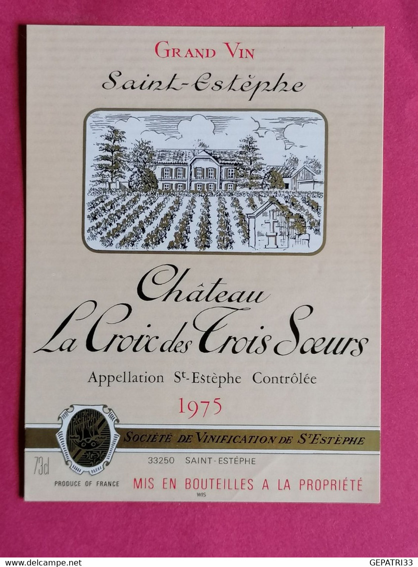 SAINT-ESTEPHE ETIQUETTE CHATEAU LA CROIX DES TROIS SOEURS 1975        27/09/20/ - Bordeaux