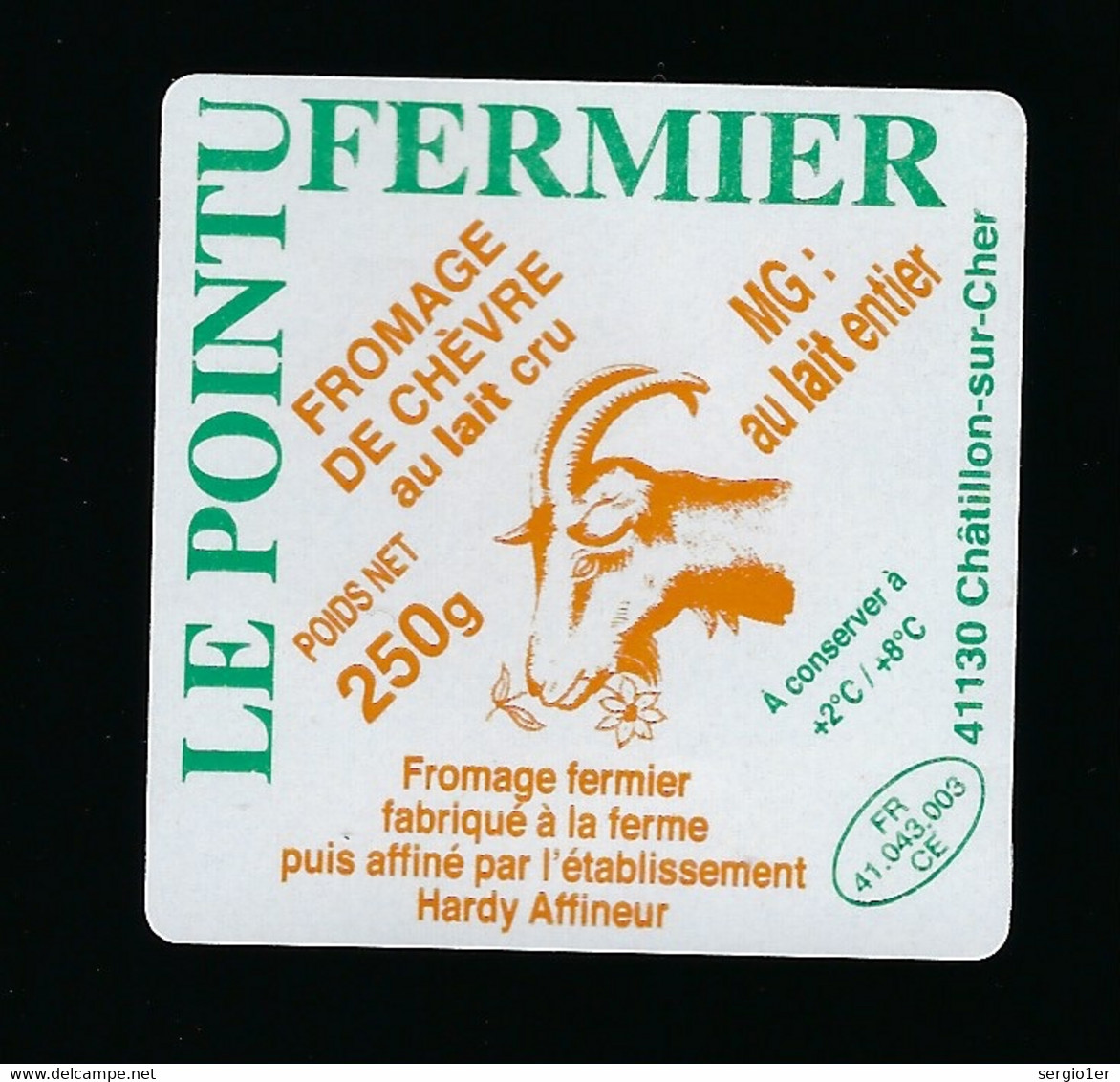 étiquette Fromage De Chèvre  Le Pointu Fermier 250g  Fabriqué A La Ferme  Chatillon Sur Cher 41 - Käse