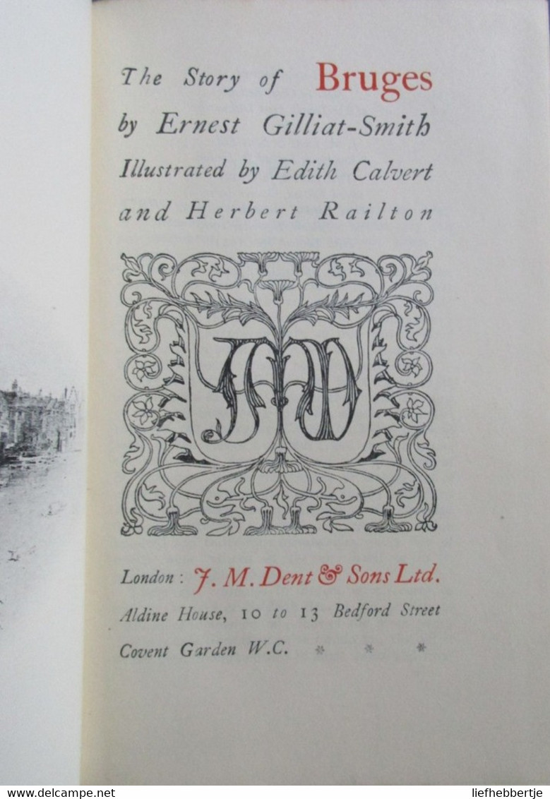 The Story Of Bruges - By Ernest Gillliat-Smith - Ill. By Edith Calvert And Herbert Railton - 1937  (Brugge) - Historia