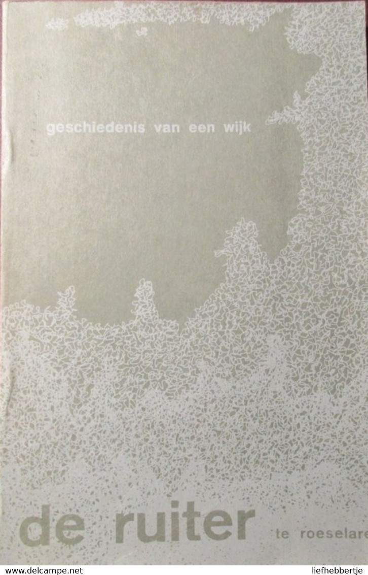 Geschiedenis Van Een Wijk : De Ruiter Te Roeselare - 1979 - History