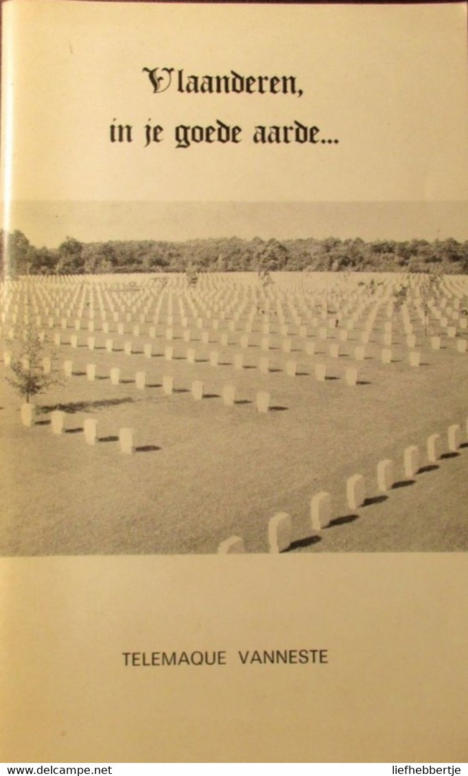 Vlaanderen , In Je Goede Aarde - Telemaque's Gedichten - Ramskapelle - Ploegsteert - Poelkapelle - De Panne - Enz. - War 1914-18