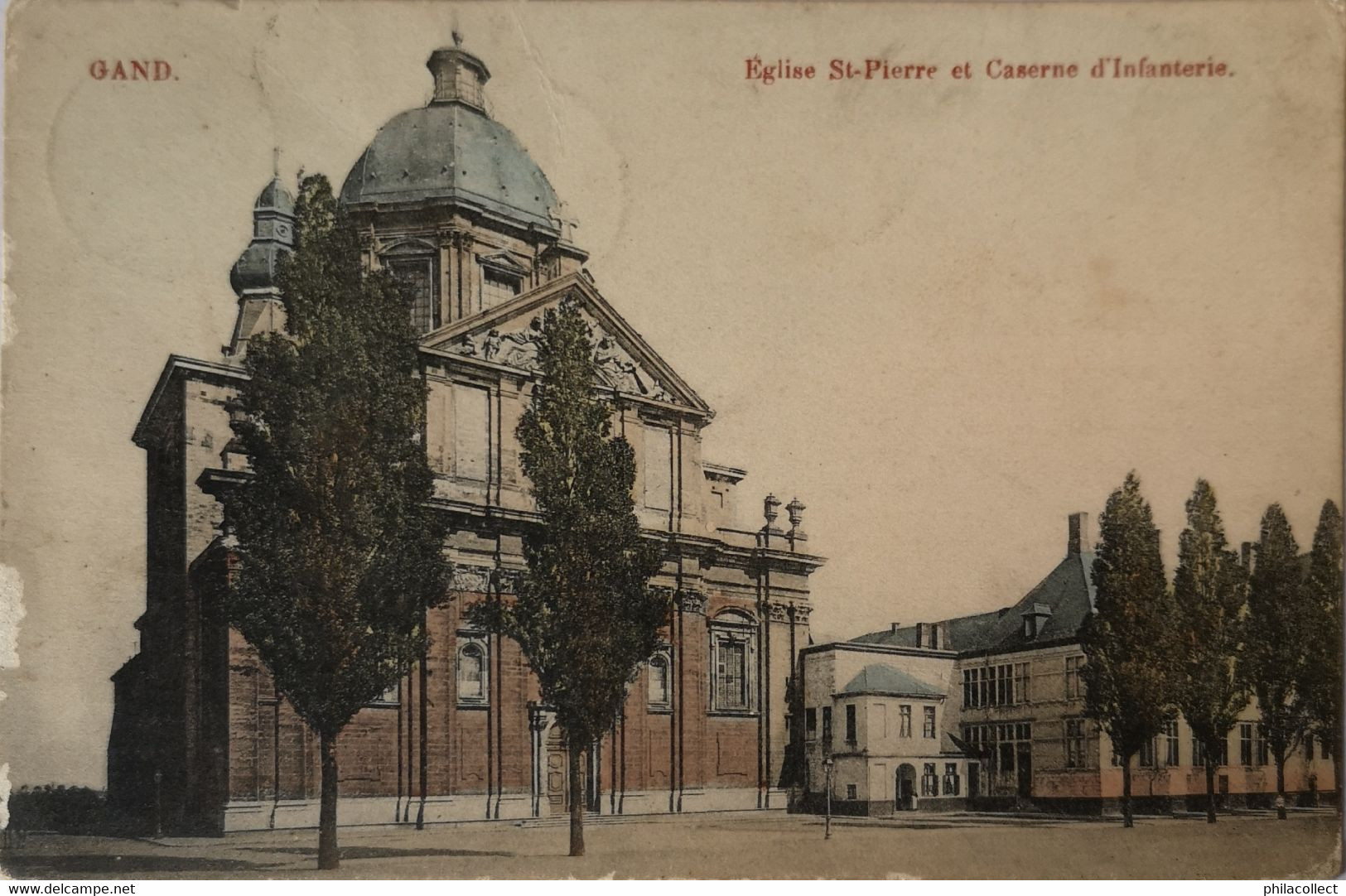 Gent - Gand / Eglise St. Pierre Et Caserne D'Infanterie (color) 1911 Lichte Rand Defecten Zie Pix - Gent