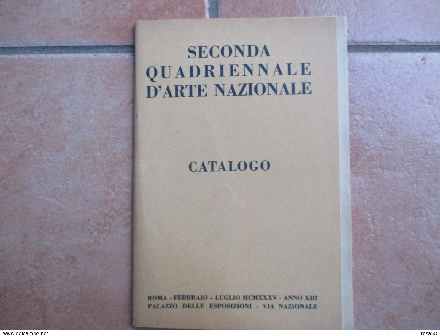 1935 Seconda Quadriennale D'Arte Nazionale CATALOGO Roma Febbraio Luglio Palazzo Esposizioni Anno XIII EF - Altri & Non Classificati