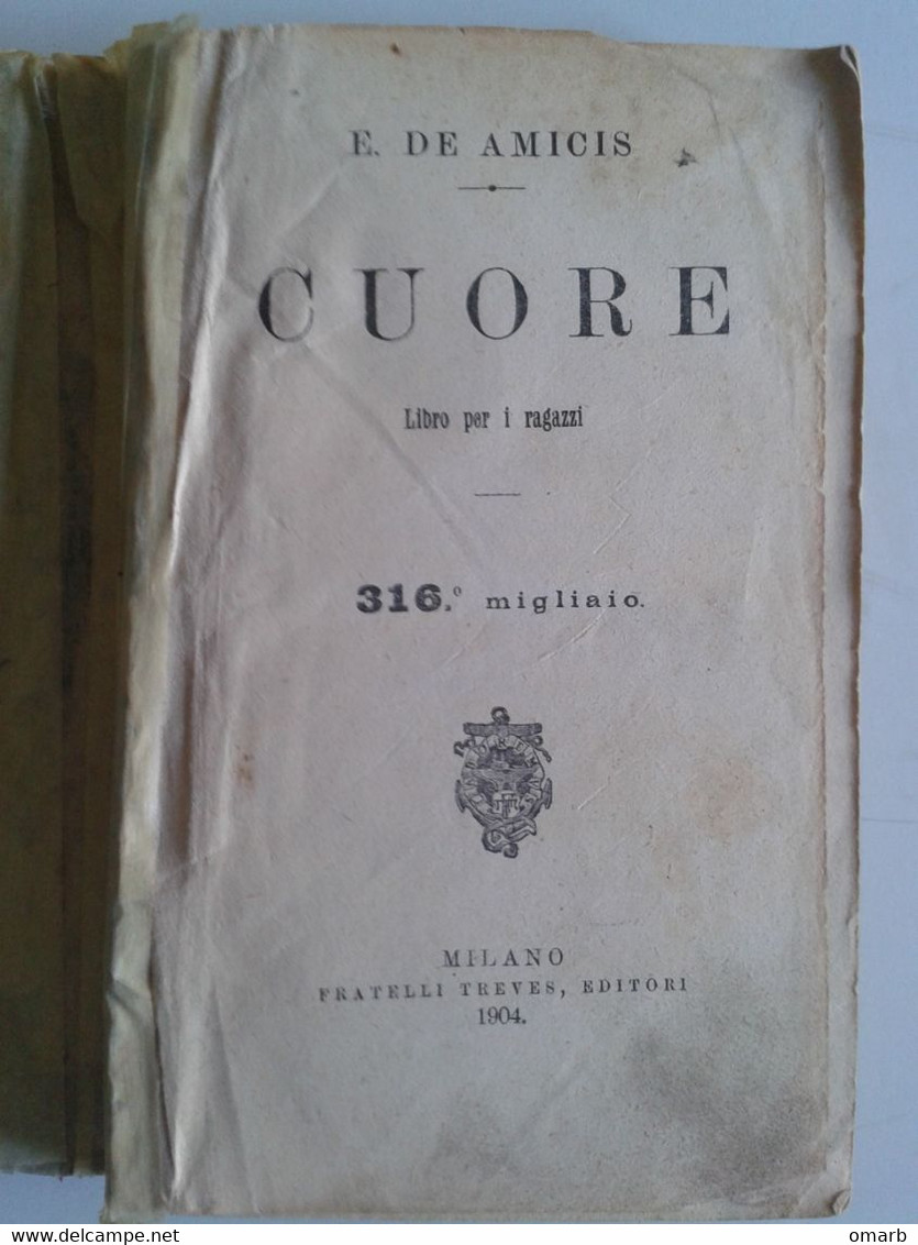 Lib437 Cuore Libro Per Ragazzi E. De Amicis Milano Edizione Treves 1904 - 316° Migliaio - Oud