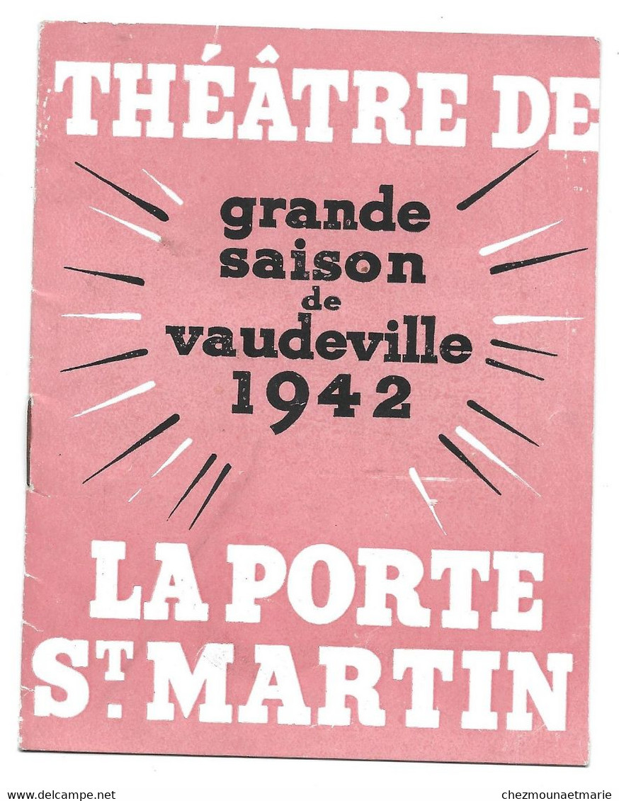 THEATRE DE LA PORTE ST MARTIN GRANDE SAISON DE VAUDEVILLE 1942 FASCICULE - Programme