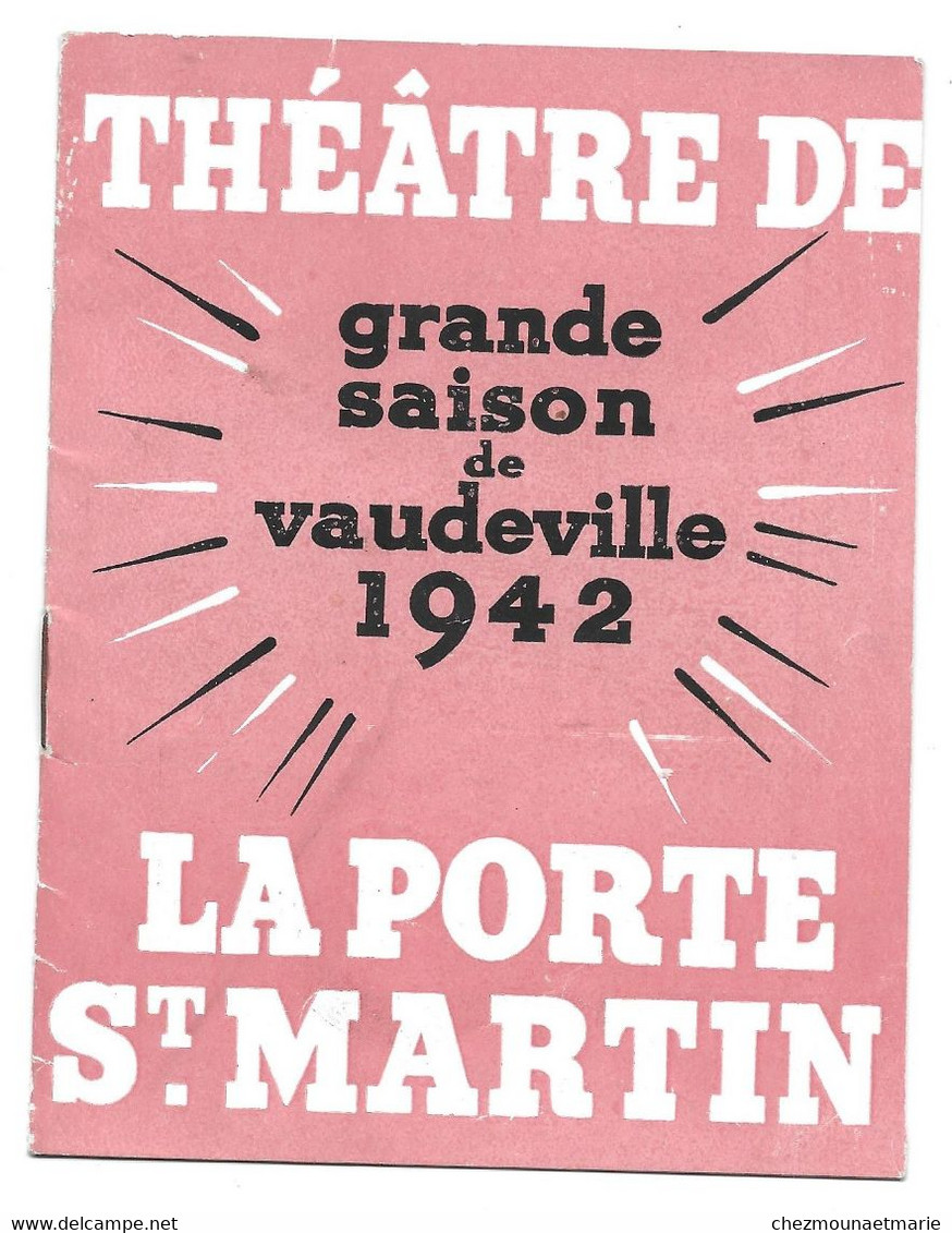 THEATRE DE LA PORTE ST MARTIN GRANDE SAISON DE VAUDEVILLE 1942 FASCICULE - Programma's