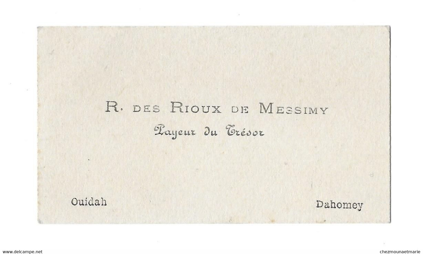 R. DES RIOUX DE MESSIMY PAYEUR DU TRESOR OUIDAH DAHOMEY - CARTE DE VISITE - Tarjetas De Visita