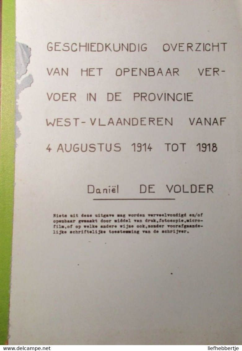 Het Openbaar Vervoer In West-Vlaanderen Van 4/8/1914 Tot 1918 - Door D. Devolder - Trein - Spoorverkeer - WO I - Guerre 1914-18