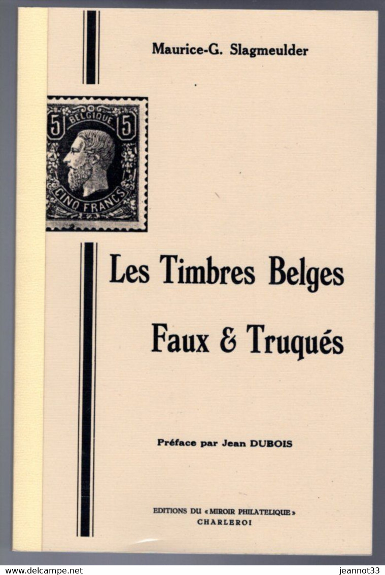 Les Timbres Belges Faux & Truqués Par Maurice-G. SLAGMEULDER - Autres & Non Classés