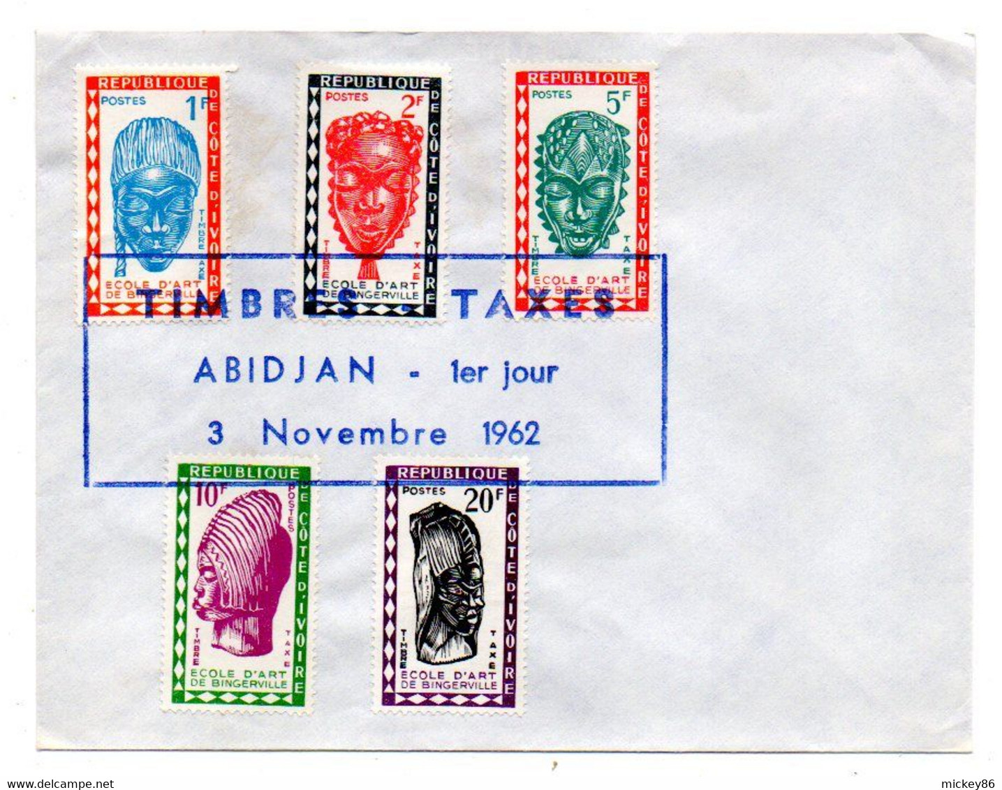 Côte D'Ivoire -- 1962 -- 1er Jour  " Série Timbres Taxes  ( 5 Valeurs ) " ......cachet  ABIDJAN.........à Saisir - Costa De Marfil (1960-...)