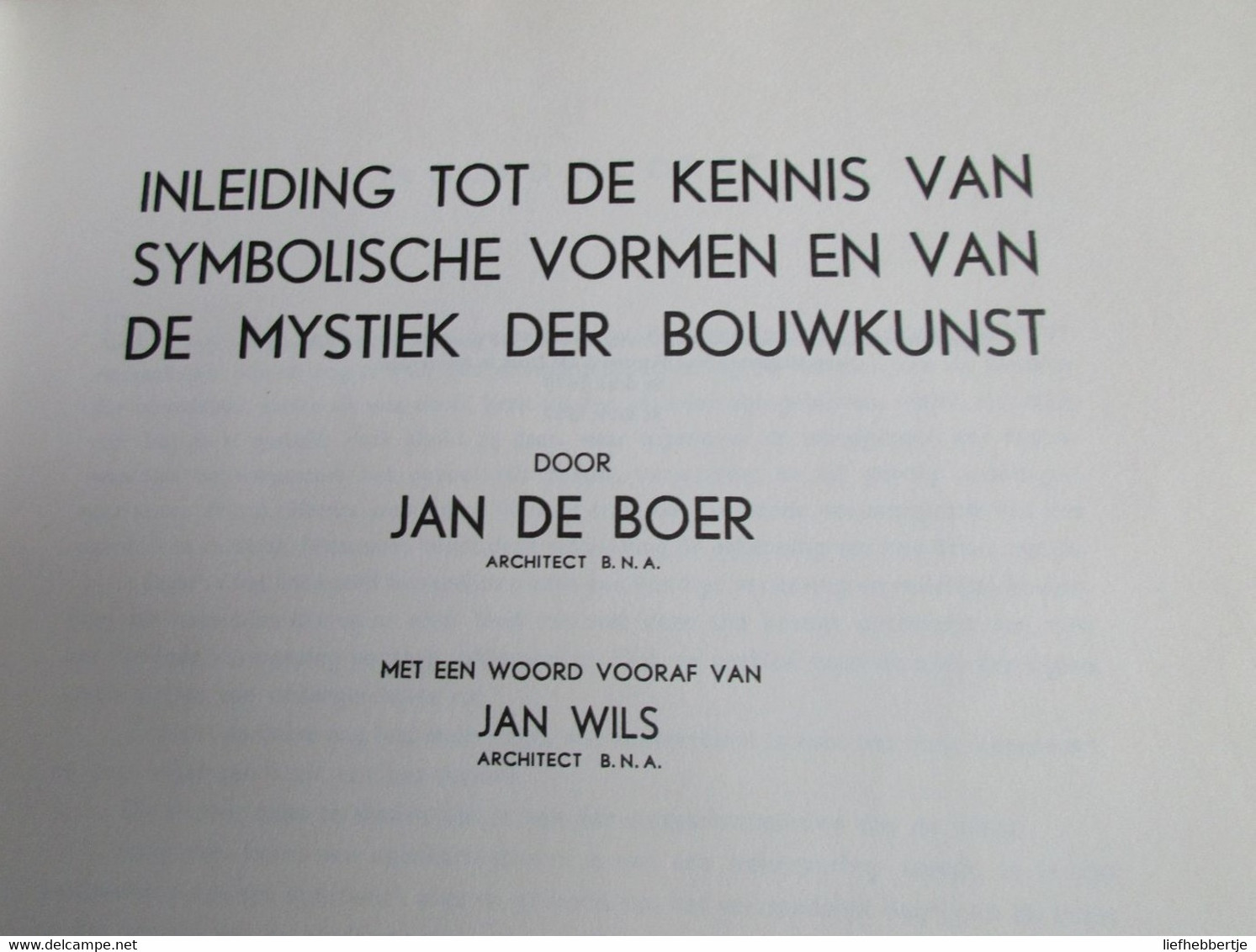 Inleiding Tot De Kennis Van Symbolische Vormen En Van De Mystiek Der Bouwkunst - Door Jan De Boer - 1981 - Esoterism