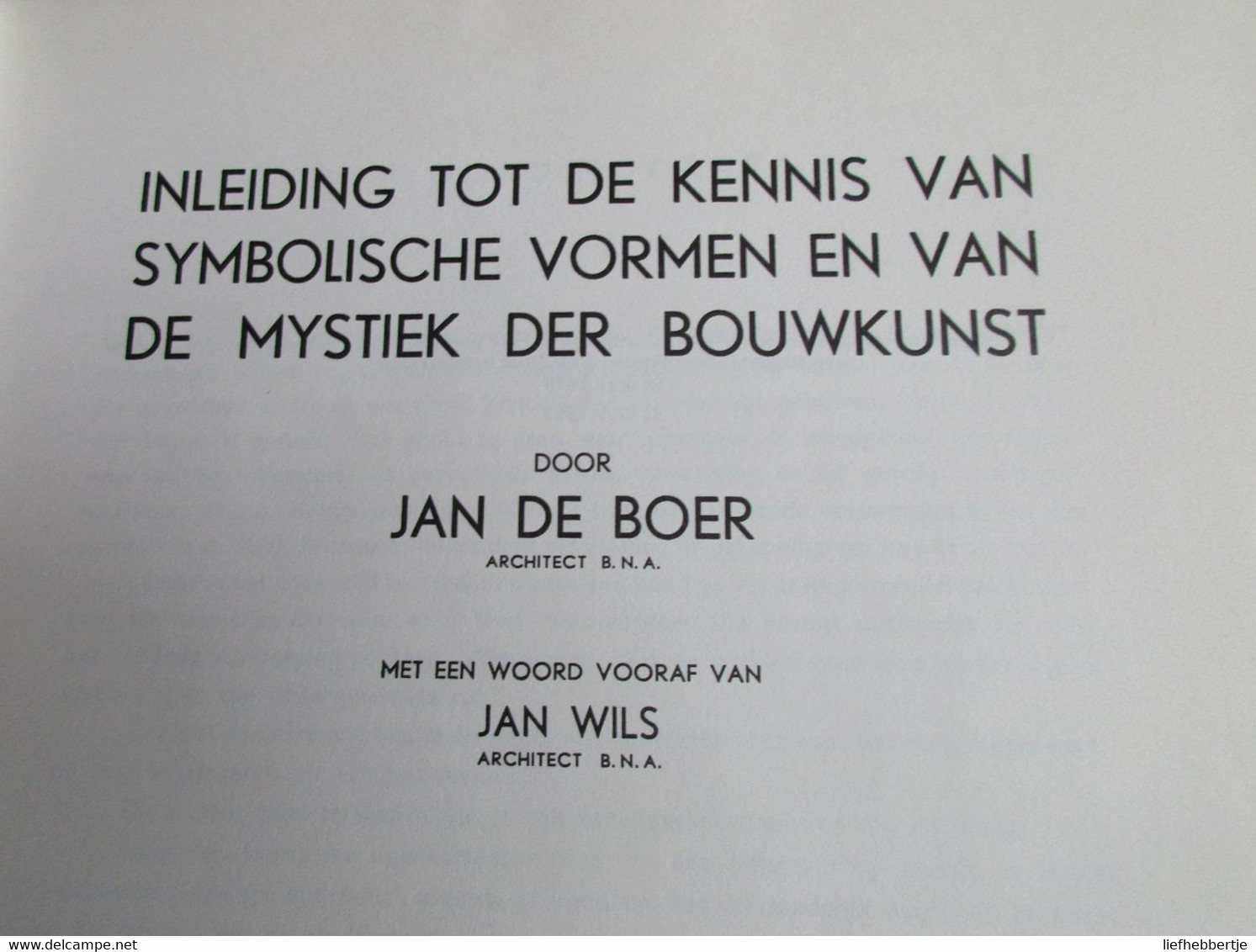 Inleiding Tot De Kennis Van Symbolische Vormen En Van De Mystiek Der Bouwkunst - Door Jan De Boer - 1981 - Esotérisme