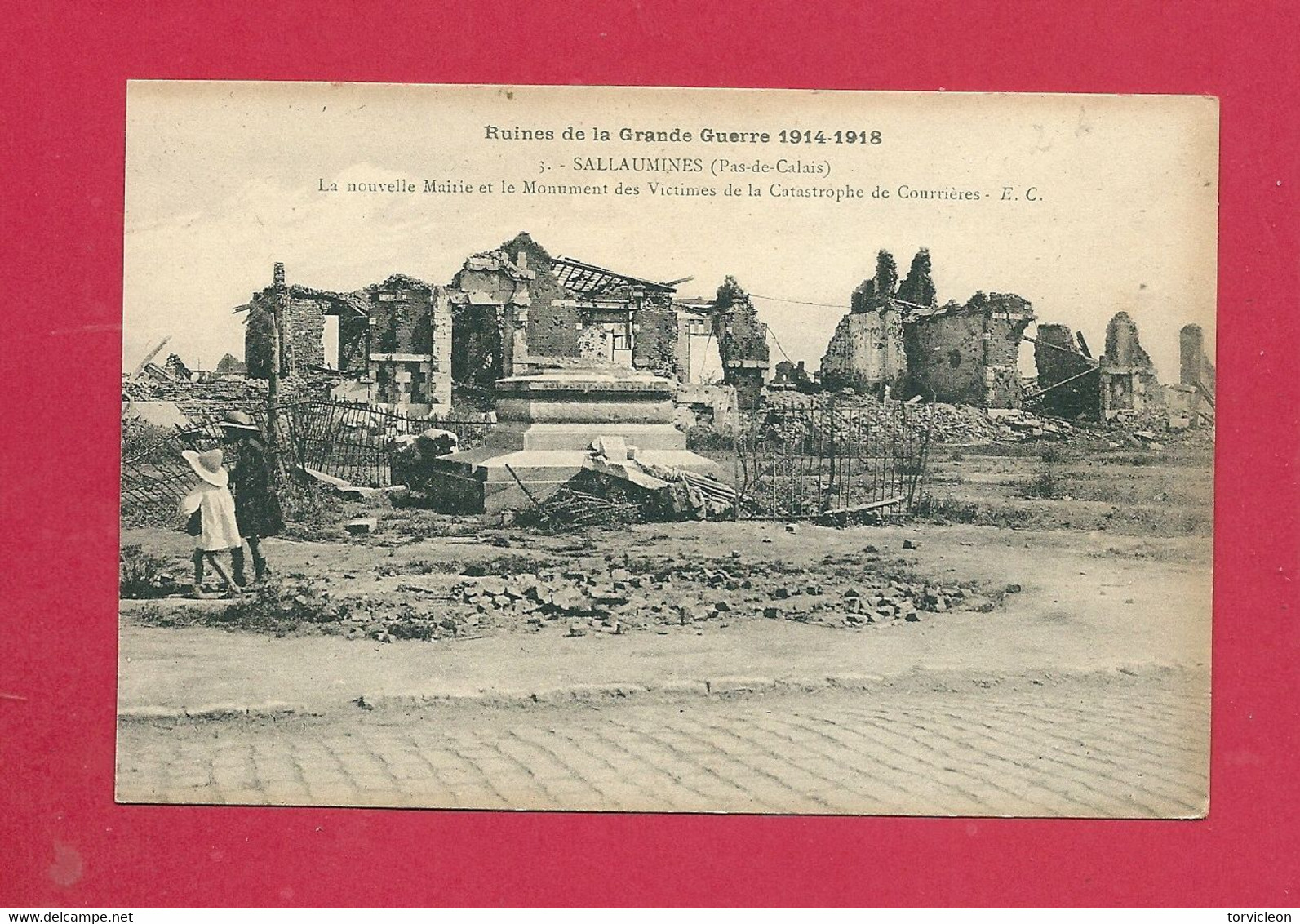 C.P.  Sallaumines = Ruines 1914-1918 : La  Nouvelle Mairie Et Le Monument Des Victimes De La Catastrophe De  COURRIERES - Lens