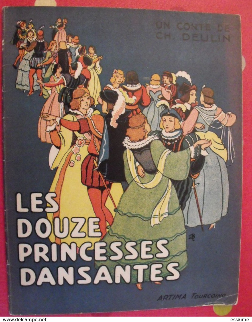 Les Douze Princesses Dansantes. Conte De Ch Deulin. Artima Tourcoing. Sd (vers 1940) - Cuentos