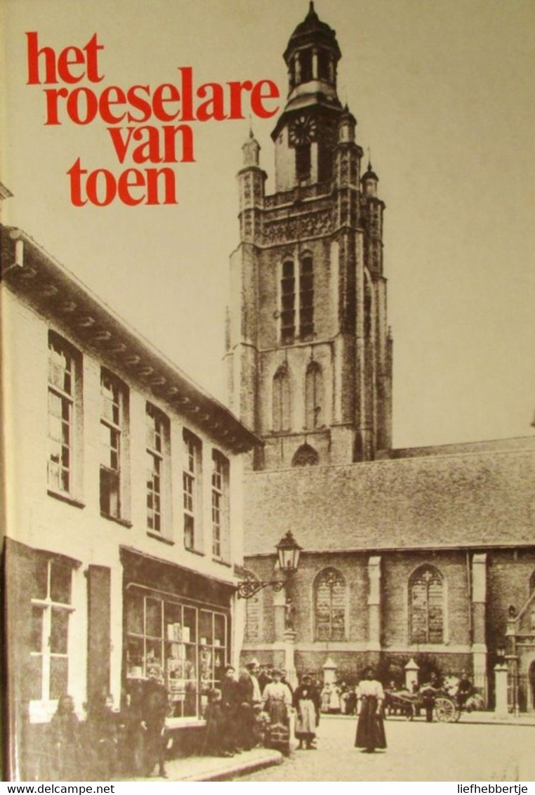 Het Roeselare Van Toen - Door F. Muylaert - 1984 - History