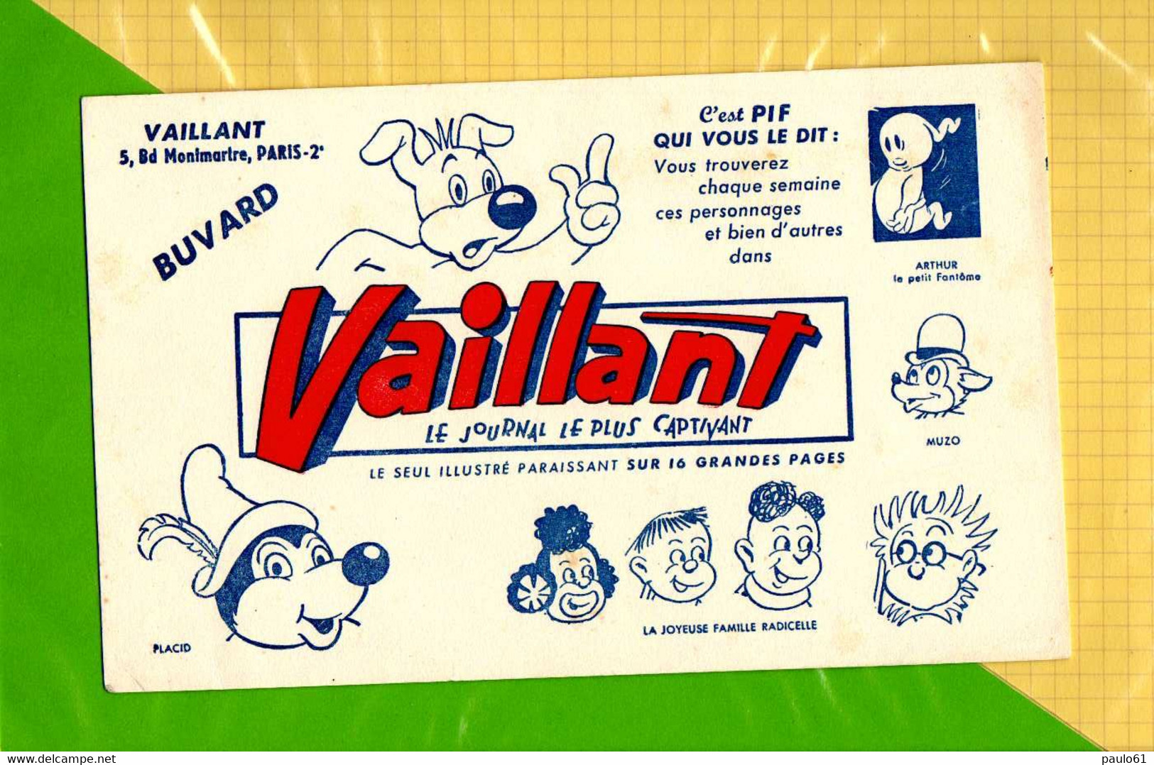 BUVARD &amp; Blotting Paper : VAILLANT  Placid Muzo Arthur Pif  Joyeuse Famille Radicelle - Papeterie