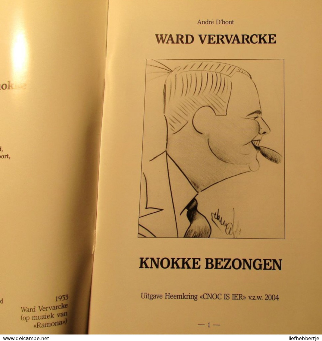 Knokke , Een Streke Van Geluk En Vree.  Ward Vervarcke - Door A. D'Hont - 2004 - Historia