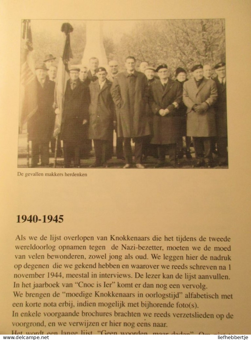 Moedige Knokkenaars In Oorlogstijd 1940-1945  -  Geen Woorden Maar Daden - Door A. D'Hont - 2006 - Histoire