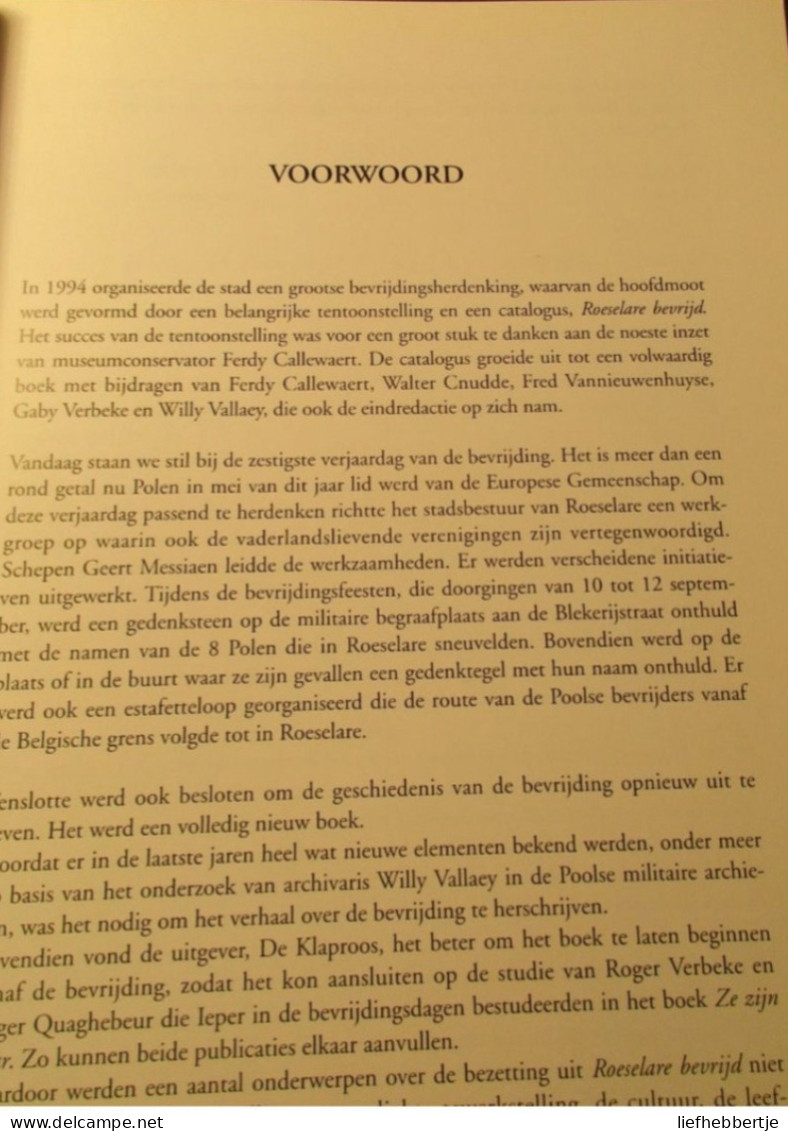 Roeselare 44-45  De Bevrijding : Euforie En Ongoocheling  -  Door W. Vallaey - 2004 - Historia