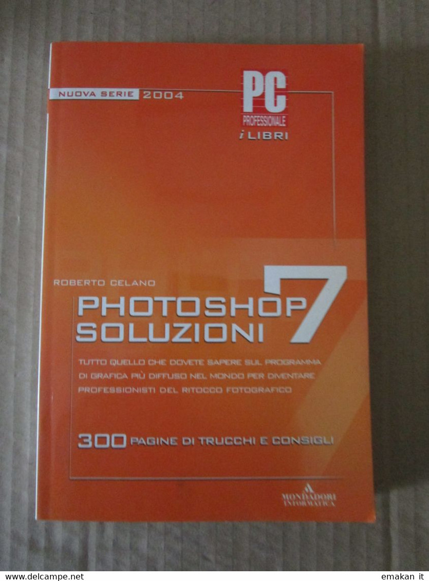 # PHOTOSHOP SOLUZIONI 7 /  NUOVA SERIE 2004 / PC PROFESSIONALE / MONDADORI INFORMATICA - Informática