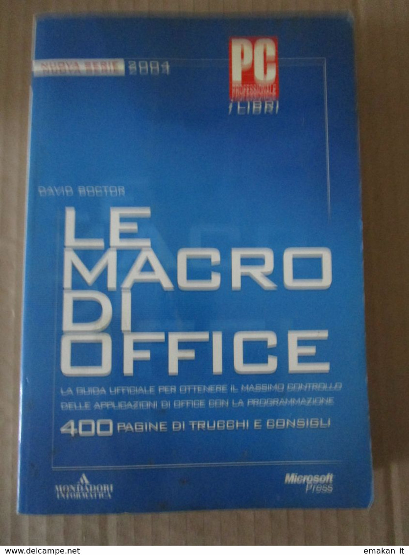 # LE MACRO DI OFFICE  /  NUOVA SERIE 2004 / PC PROFESSIONALE / MONDADORI INFORMATICA - Informática