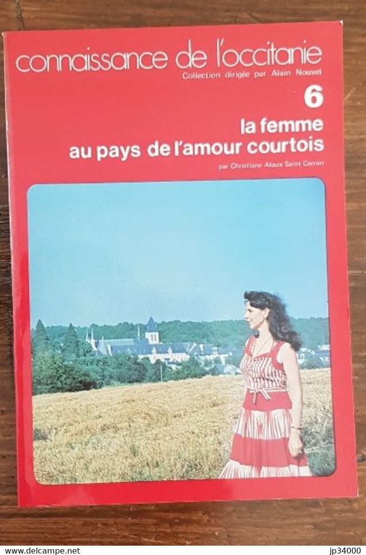 LA FEMME AU PAYS DE L'AMOUR COURTOIS. Connaissance De L'Occitanie N° 6   A.Nouvel (PORT INCLUS) - Languedoc-Roussillon