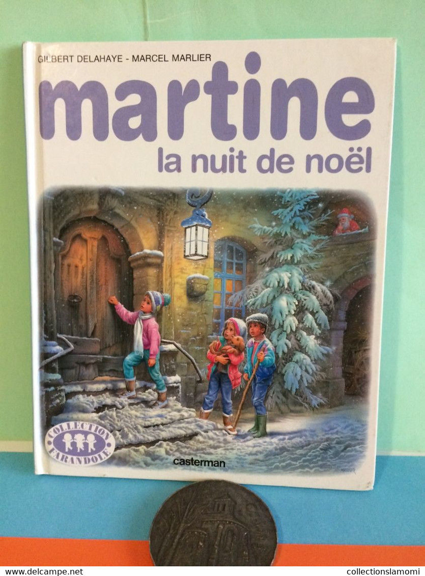 Martine, La Nuit De Noël - Gilbert Delahaye-Marcel Marlier (Casterman) édition 1991 Collection Farandole - Bibliotheque De La Jeunesse