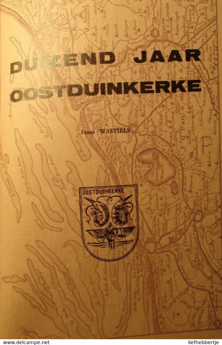 Duizend Jaar Oostduinkerke - Door F. Wastiels - 1976 - Luxe-uitgave - History