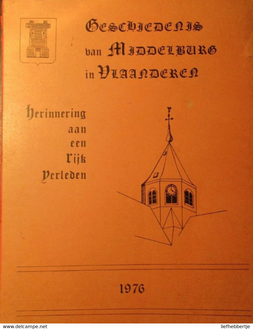 Geschiedenis Van Middelburg In Vlaanderen - Herinnering Aan Een Rijk Verleden - 1976  (Maldegem Bladelin) - Historia