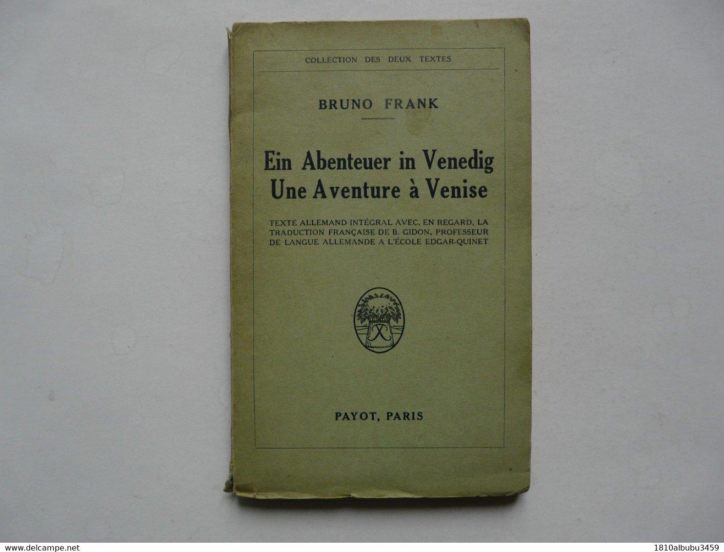 COLLECTION DES DEUX TEXTES - PAYOT, PARIS : Une Aventure à Venise - Ein Abenteuer In Venedig - Bruno FRANK - Deutschsprachige Autoren