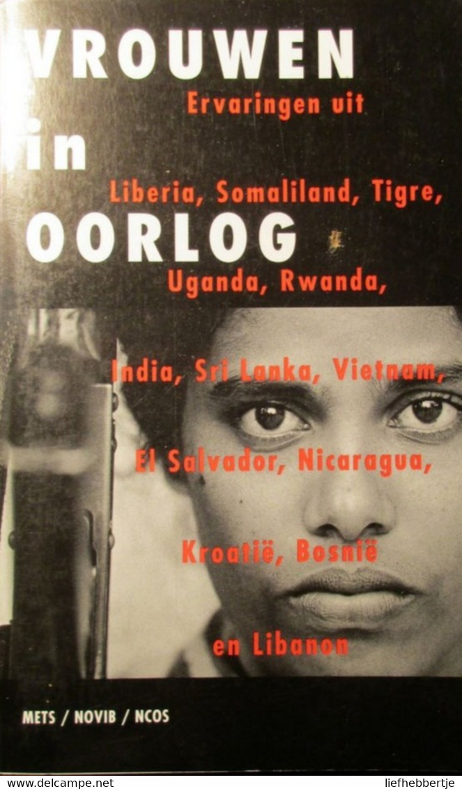 Vrouwen In Oorlog - Ervaringen Uit Liberia ... Rwanda Uganda Sri Lanka Bosnië Kroatië Libanon ... - Historia
