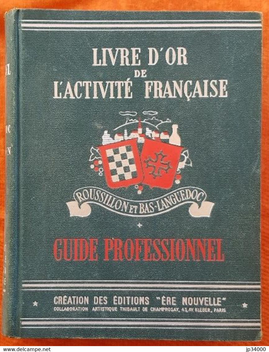 LIVRE D'OR De L'ACTIVITÉ FRANÇAISE Roussillon Bas-Languedoc Et Aveyron 1942. TRES BEL ETAT - Languedoc-Roussillon