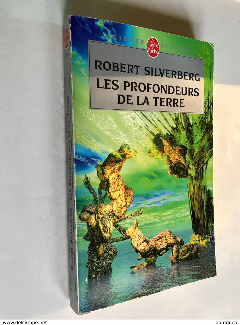 LIVRE DE POCHE S.F. N° 7063    LES PROFONDEURS DE LA TERRE    Robert SILVERBERG    285 PAGES - 2002 - Livre De Poche