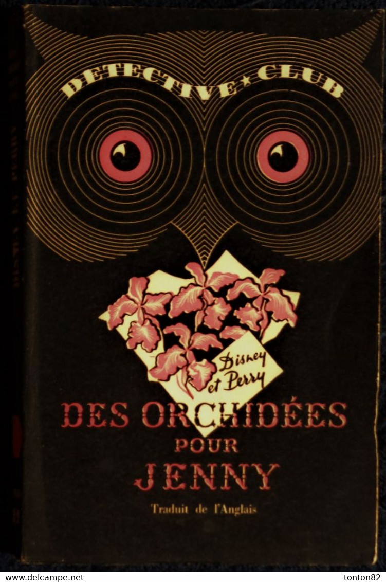 Détective * Club N° 39 - Des Orchidées Pour Jenny - Dorothy Cameron Disney & George  Sessions Perry - ( 1951 ) . - Ditis - Détective Club