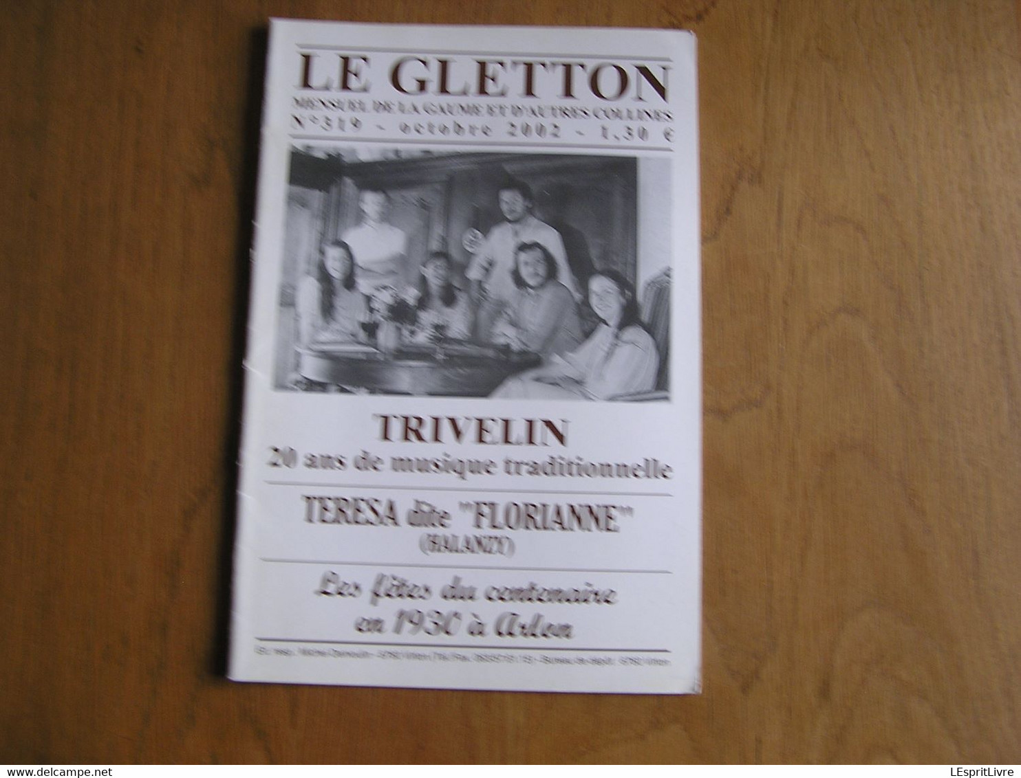 LE GLETTON N° 319 Régionalisme Gaume Ardenne Trivelin Musiqque Teresa Florianne Halanzy Fête Centenaire Arlon - Belgique