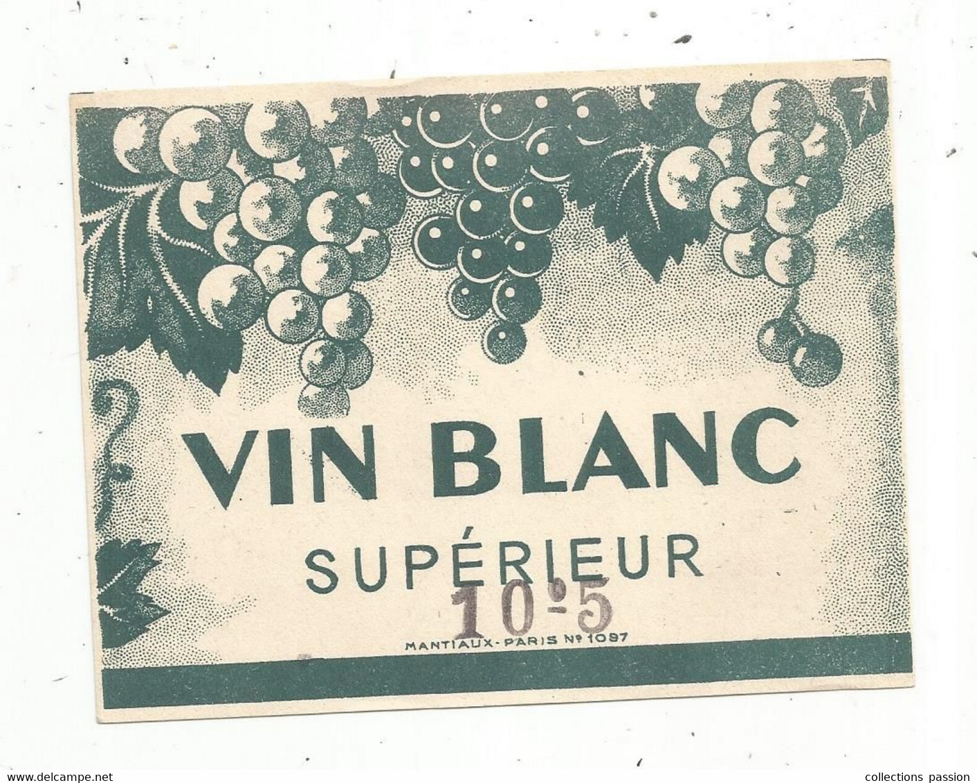 étiquette De Vin,  Vin Blanc Supérieur ,10°5 ,ed. Mantiaux ,Paris , N° 1097 - Blancs