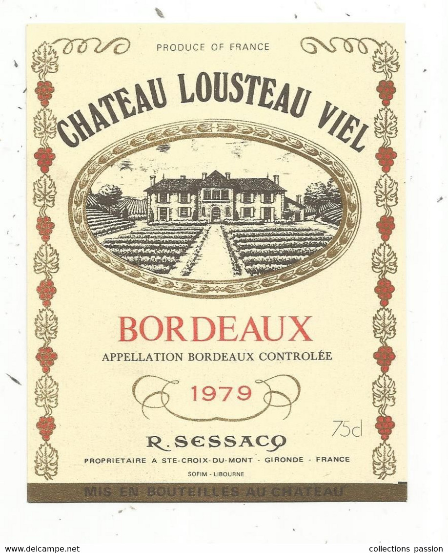 étiquette De Vin,  BORDEAUX , Château LOUSTEAU VIEL , 1979 , R. SESSACQ , Ste Croix Du Mont , Gironde - Bordeaux