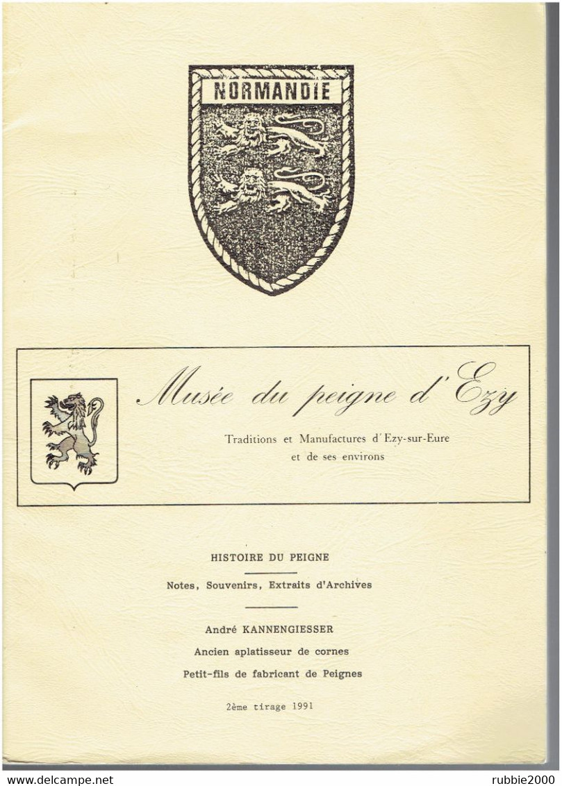 MUSEE DU PEIGNE D EZY HISTOIRE DU PEIGNE 1991 PAR ANDRE KANNENGIESSER TRADITIONS ET MANUFACTURES D EZY SUR EURE - Literatur