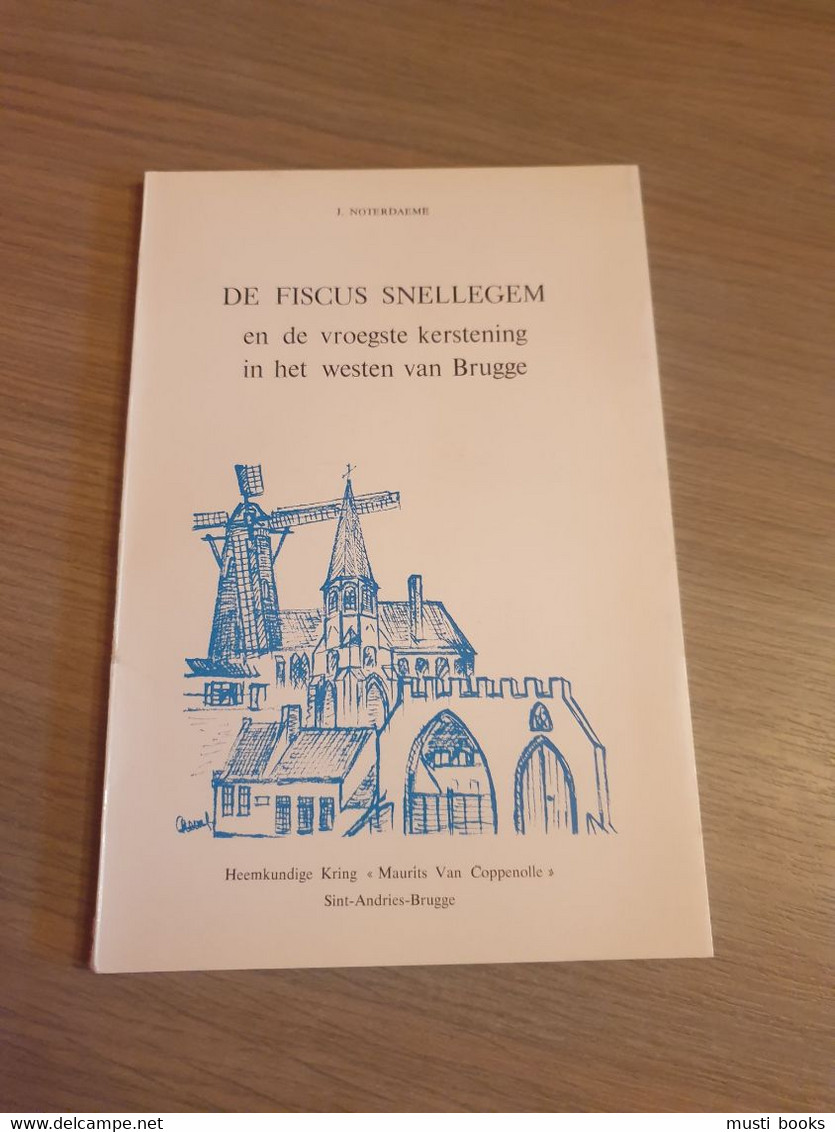 SNELLEGEM JABBEKE De Fiscus Snellegem En De Vroegste Kerstening In Het Westen Van Brugge. - Jabbeke