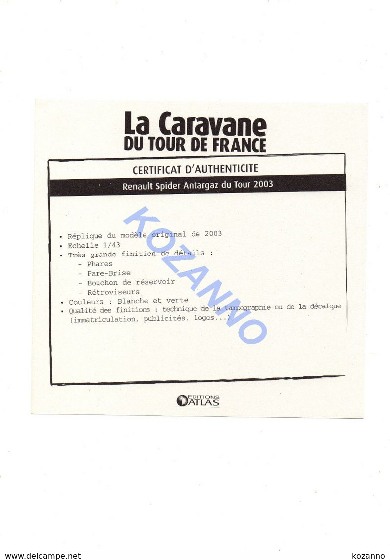 LA CARAVANE DU TOUR DE FRANCE - CERTIFICAT D'AUTHENTICITE:  RENAULT SPIDER ANTARGAZ 2003 (345) - Catalogues & Prospectus