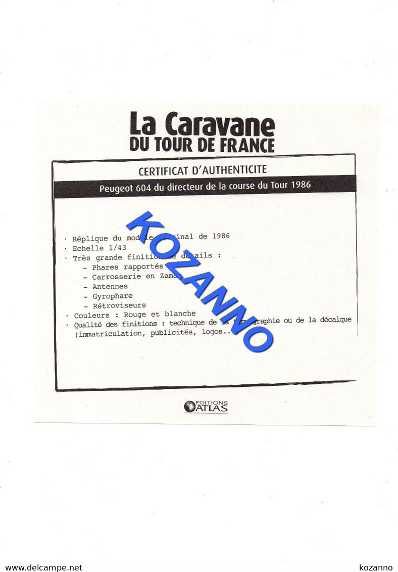 LA CARAVANE DU TOUR DE FRANCE - CERTIFICAT D'AUTHENTICITE: PEUGEOT 604 DU DIRECTEUR DE LA COURSE 1986    (351) - Catalogues