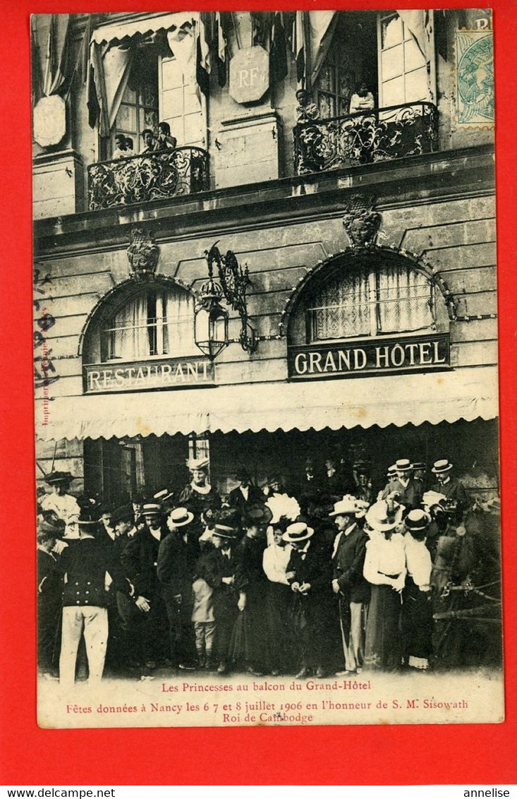 54 NANCY 6-8 Juil 1906 Fêtes Accueil Roi Du Cambodge Sisowath Les Princesses Balcon Du Grand Hôtel - Réceptions